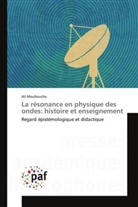 Ali Mouhouche, Mouhouche-a - La resonance en physique des