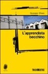 Giuseppe Chiara - L'apprendista becchino