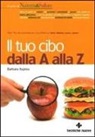 Barbara Asprea - Il tuo cibo dalla A alla Z