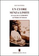 Ravindra Ravi - Un cuore senza limiti. Il lavoro di G. I. Gurdjieff con Madame de Salzmann