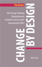 Ti Brown, Tim Brown, Barry Katz - Change by Design
