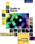 Jeffrey Carrell, Jeffrey L. Carrell, James Pyles, Ed Tittel - Guide to Tcp/IP: Ipv6 and Ipv4