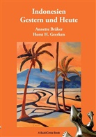 Annette Bräker, Horst Geerken, Horst H Geerken, Horst H. Geerken - Indonesien gestern und heute