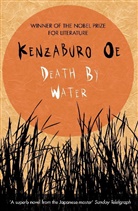 Kenzaburo Oe, Kenzaburô Ôe, Oe Kenzaburo - Death by Water