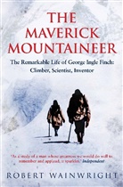 Robert Wainwright, Robert (Author) Wainwright - The Maverick Mountaineer