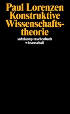 Paul Lorenzen - Konstruktive Wissenschaftstheorie