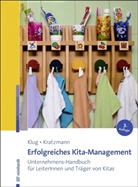Wolfgan Klug, Wolfgang Klug, Jens Kratzmann - Erfolgreiches Kita-Management