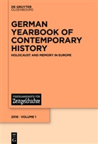 E Steinweis, Thoma Schlemmer, Thomas Schlemmer, Alan E. Steinweis - German Yearbook of Contemporary History - Volume 1: Holocaust and Memory in Europe