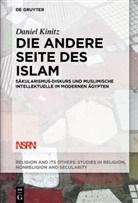 Daniel Kinitz - Die andere Seite des Islam