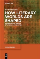 Bo Pettersson - How Literary Worlds Are Shaped