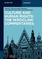 Kalliop Chainoglou, Kalliopi Chainoglou, Yvonne Donders, Anna Sledzinska-Simon, Andreas J. Wiesand - Culture and Human Rights: The Wroclaw Commentaries