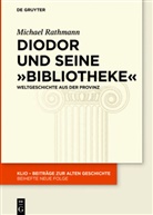Michael Rathmann - Diodor und seine "Bibliotheke"