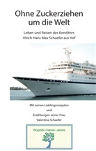 Lar R&ouml;per, Lars R&ouml;per, Ulrich Hans Max Schaefer - Ohne Zuckerziehen um die Welt