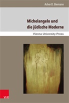 Asher Biemann, Asher  D. Biemann, Asher D Biemann, Asher D. Biemann, Hein Fassmann, Heinz Faßmann - Michelangelo und die jüdische Moderne