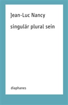 Jean-Luc Nancy, Ulrich Müller-Schöll - singulär plural sein