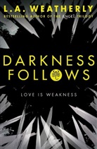 L. A. Weatherly, L.A. Weatherly - Darkness Follows