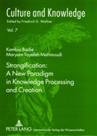 Kambiz Badie, Maryam Tayefeh Mahmoudi, Friedrich G. Wallner - Strangification: A New Paradigm in Knowledge Processing and Creation
