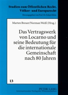 Marten Breuer, Norman Weiß - Das Vertragswerk von Locarno und seine Bedeutung für die internationale Gemeinschaft nach 80 Jahren