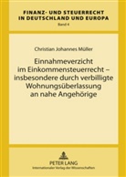 Christian Johannes Müller - Einnahmeverzicht im Einkommensteuerrecht - insbesondere durch verbilligte Wohnungsüberlassung an nahe Angehörige