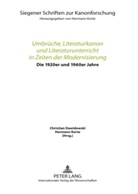 Christian Dawidowski, Hermann Korte - Umbrüche, Literaturkanon und Literaturunterricht in Zeiten der Modernisierung