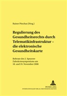 Rainer Pitschas - Regulierung des Gesundheitsrechts durch Telematikinfrastruktur - die elektronische Gesundheitskarte