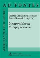 Leszek Brusniak, Tadeusz Guz, Elzbieta Szczurko - Metaphysik heute - Metaphysics today