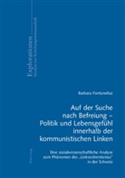 Barbara Fontanellaz - Auf der Suche nach Befreiung - Politik und Lebensgefühl innerhalb der kommunistischen Linken