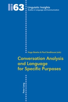 Bowles, Bowles, Hugo Bowles, Seedhouse, Pau Seedhouse, … - Conversation Analysis and Language for Specific Purposes Second Edition