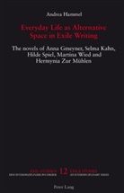 Andrea Hammel - Everyday Life as Alternative Space in Exile Writing