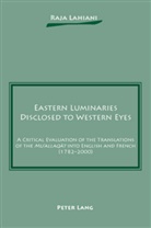 Raja Lahiani - Eastern Luminaries Disclosed to Western Eyes