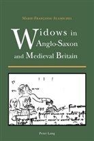 Marie-Françoise Alamichel - Widows in Anglo-Saxon and Medieval Britain
