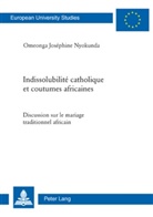 Nyokunda, Nyokunda, Omeonga Joséphine Nyokunda - Indissolubilité catholique et coutumes africaines