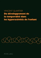 Vincent Quartier - Du développement de la temporalité dans les hyperactivités de l'enfant