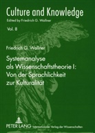 Friedrich G. Wallner - Systemanalyse als Wissenschaftstheorie I: Von der Sprachlichkeit zur Kulturalität