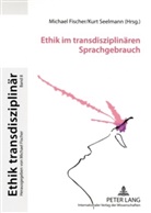 Michael Fischer, Kurt Seelmann - Ethik im transdisziplinären Sprachgebrauch