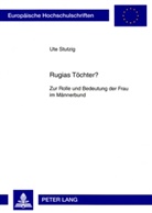 Ute Stutzig - Rugias Töchter?