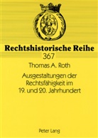 Thomas Roth, Thomas A. Roth - Ausgestaltungen der Rechtsfähigkeit im 19. und 20. Jahrhundert