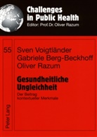 Gabriele Berg, Gabriele Berg-Beckhoff, Oliver Razum, Sven Voigtländer - Gesundheitliche Ungleichheit