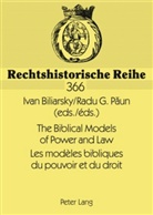 Ivan Biliarksy, Ivan Biliarsky, Radu Paun, Radu G. Paun - The Biblical Models of Power and Law- Les modèles bibliques du pouvoir et du droit