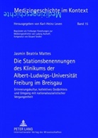 Jasmin B. Mattes, Jasmin Beatrix Mattes - Die Stationsbenennungen des Klinikums der Albert-Ludwigs-Universit&auml;t Freiburg im Breisgau