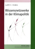 Judith Christina Enders, Judith Christine Enders - Wissensnetzwerke in der Klimapolitik