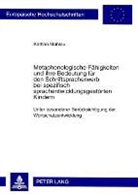 Kathrin Mahlau - Metaphonologische Fähigkeiten und ihre Bedeutung für den Schriftspracherwerb bei spezifisch sprachentwicklungsgestörten Kindern