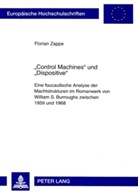 Florian Zappe - "Control Machines" und "Dispositive"