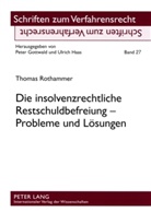 Thomas Rothammer - Die insolvenzrechtliche Restschuldbefreiung -   Probleme und Lösungen