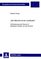 Bastian Ronge - "Der Mensch ist ein Landtreter"