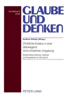 Andrea König - Christliche Existenz in einer überwiegend nicht-christlichen Umgebung- Christian Existence in a Predominantly Non-Christian Environment