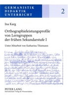 Ina Karg - Orthographieleistungsprofile von Lerngruppen der frühen Sekundarstufe I