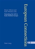 TRIBOUT, Tribout, Brun Tribout, Bruno Tribout, Whelan, Whelan... - Narrating the Self in Early Modern Europe- L'écriture de soi dans l'Europe moderne