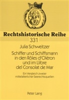 Julia Schweitzer, Albrecht Cordes - Schiffer und Schiffsmann in den Rôles d'Oléron und im Llibre del Consolat de Mar