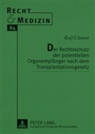 Ralf Clement - Der Rechtsschutz der potentiellen Organempfänger nach dem Transplantationsgesetz